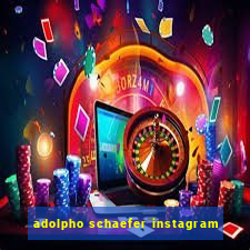 adolpho schaefer instagram